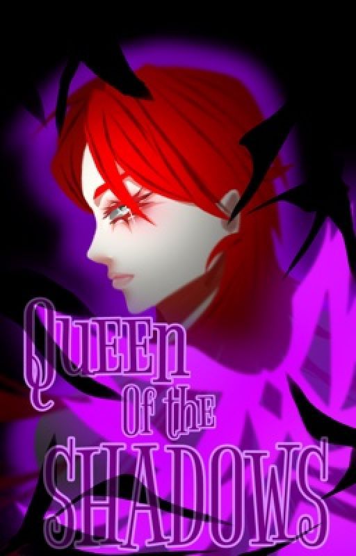 Queen of the Shadows by VibeSimpsAlot