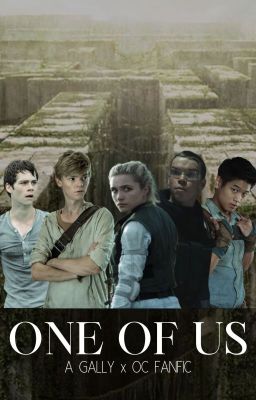 One Of Us - A Gally, Maze Runner Fan Fiction cover