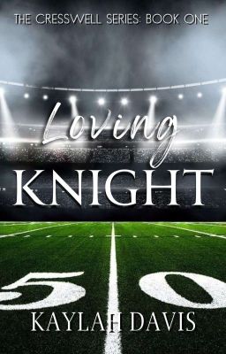 Loving Knight: Book One of the Cresswell Series (COMPLETED) cover