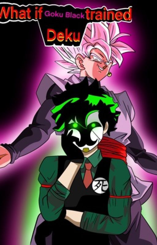 What if Goku Black trained Deku by Jesus7766