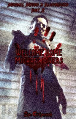 Welcome Home Michael Myers (Michael Myers x Black Reader Part 2) cover