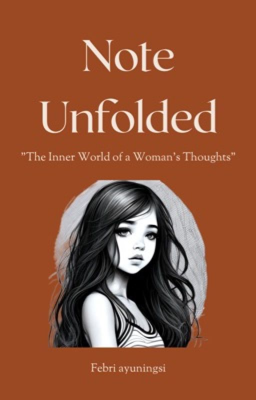 Note Unfolded : "The Inner World of a Woman's Thoughts" by Pebiebi