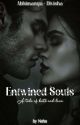 ENTWINED SOULS: A Tale of hate and love by nehsdelirante