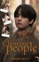 Chestnut people || Taekook by 7sevendaysever7