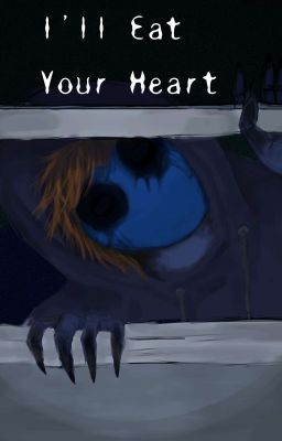 𝕀'𝕝𝕝 𝕖𝕒𝕥 𝕪𝕠𝕦𝕣 𝕙𝕖𝕒𝕣𝕥 (EYELESS JACK X MALE READER)  cover