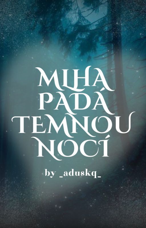 Mlha padá temnou nocí by _aduskq_