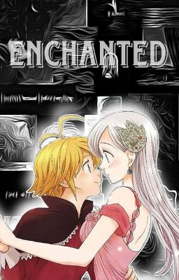 Enchanted | Melizabeth x Male Reader cover