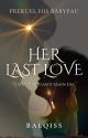 Her Last Love [Fatima Jayyana] | HIATUS by berrybalqiss