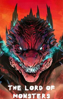 The Lord of Monsters (MHA X GODZILLA OC) cover