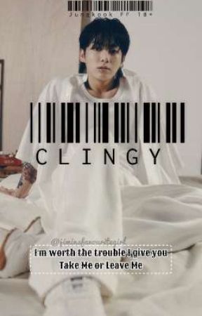 CLINGY [JJK 18+] by jimins_favouritegirl