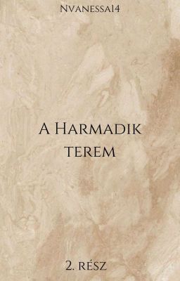 A harmadik terem (2. rész) [Befejezett] cover