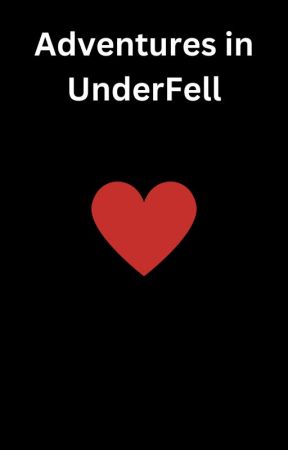 Adventures in UnderFell by KamisamaBooks