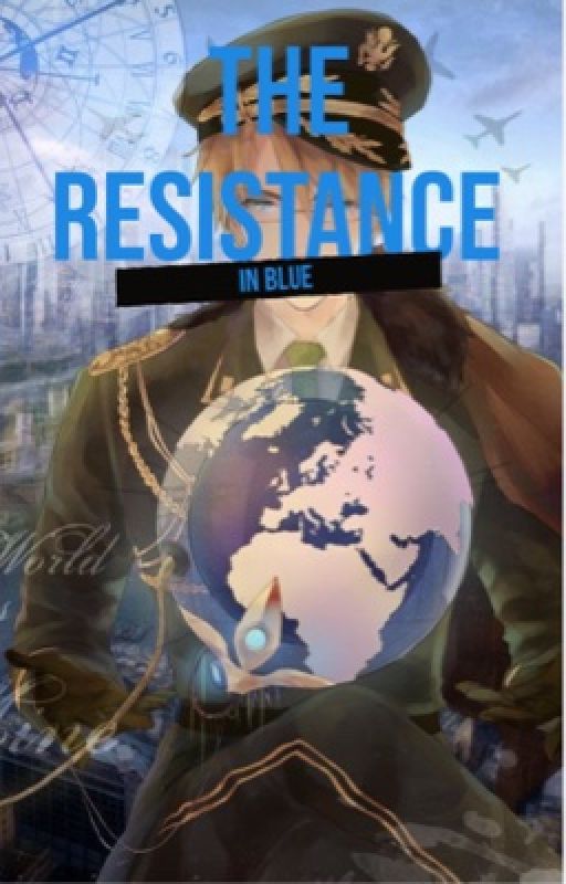 The Resistance in blue a Hetalia Fanfic by ShenanigoatGaming