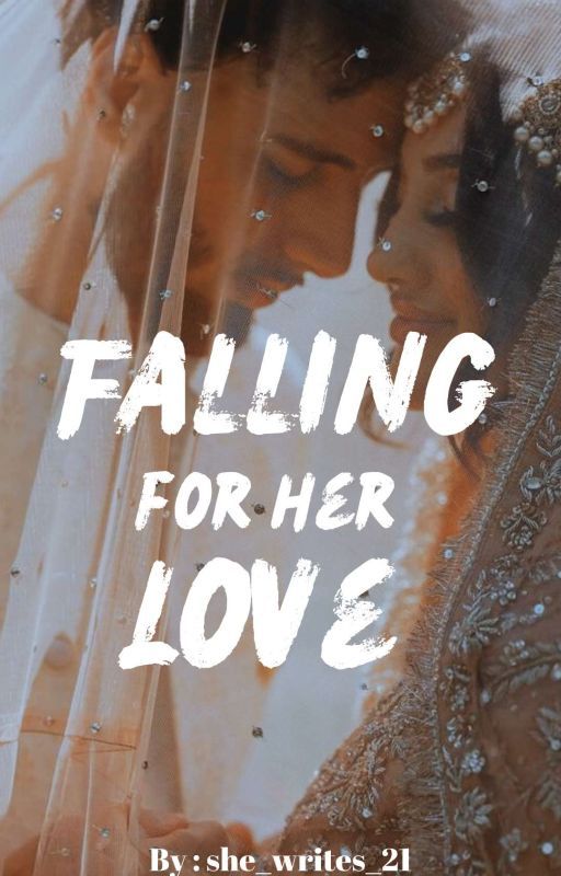 Falling for her love  by She_writes_21