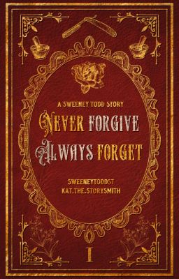 Never Forgive, Always Forget | A Sweeney Todd Story [Sweeney Todd x OC] cover