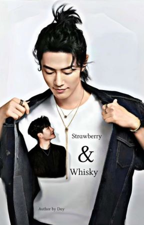 Strawberry & Whisky{ ကောင်လေး နဲ့ ကိုယ် } by M_A_H_A_R