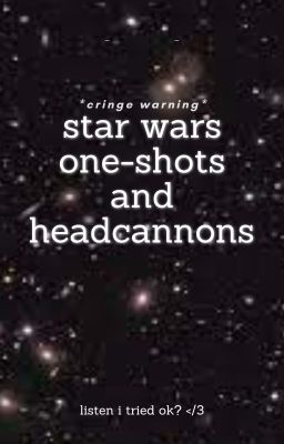 Star Wars one-shots and headcannons (DISCONTINUED) cover