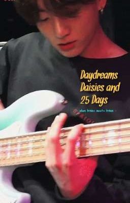 Daydreams,Daisies and 25 Days | JJK  cover