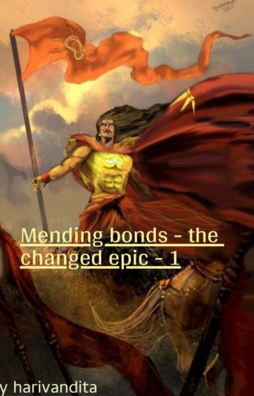 "mending bonds", the changed epic, book 1✔️under a little Renovation by HariVandita