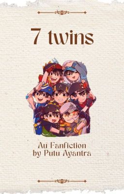 7 Twins! [AU Boboiboy Elemental]  cover