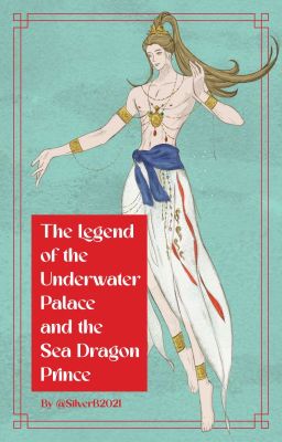 The Legend of the Underwater Palace and the Sea Dragon Prince cover