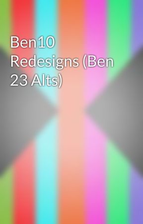 Ben10 Redesigns (Ben 23 Alts) by BudderLugia