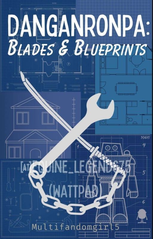 Danganronpa: Blades and Blueprints  by multifandomgirl5