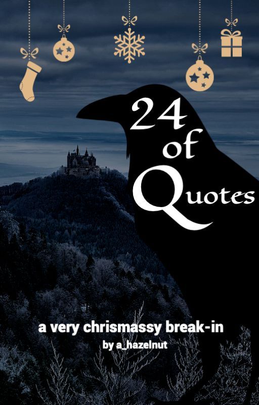 24 of Quotes - a very christmassy break-in by a_hazelnut