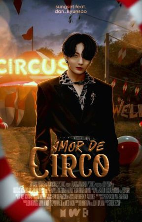 AMOR DE CIRCO • jjk   pjm • by Daanzinhaa