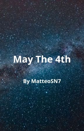 May The 4th by MatteoSN7