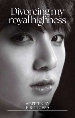 Divorcing My Royal Highness||JJK FF|| cover