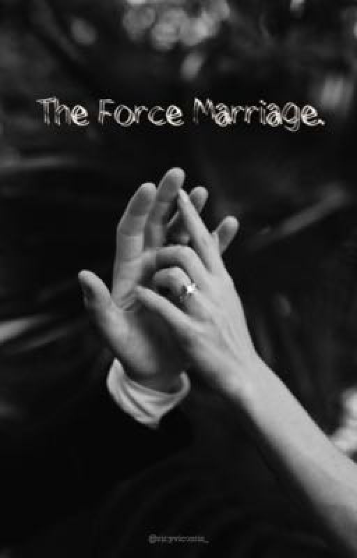 The Force Marriage by Rinyvictoria_