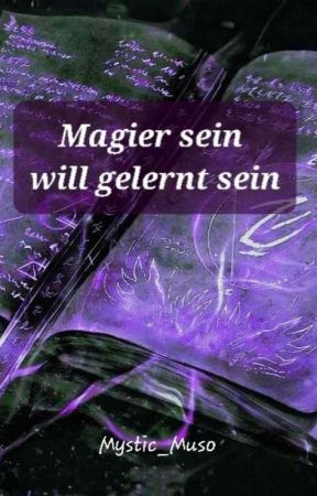 Magier sein, will gelernt sein by Mystic_Muso