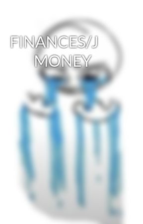 FINANCES/J               MONEY by BleachUnderTheSink