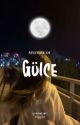 GÜLCE by MoonXsum