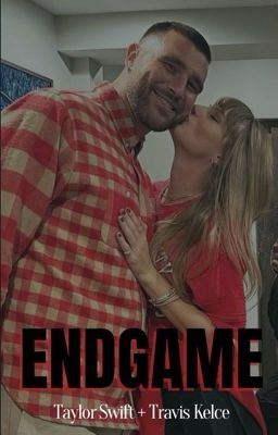 Endgame ~ Taylor Swift x Travis Kelce cover