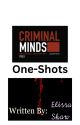 Criminal Minds One-Shots by Elissa_Shaw97