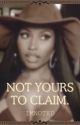 Not yours to claim by ImNoted