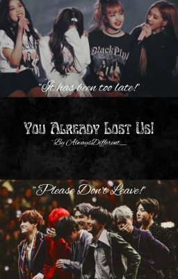 Completed✓| You Already Lost Us! | Bangpink ff |  cover