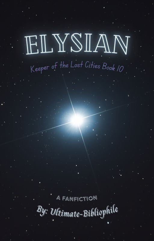 Elysian - Keeper of the Lost Cities Book 10 Fanfiction by Ultimate-Bibliophile