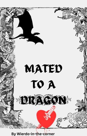 Mated To A Dragon by weirdo-in-the-corner