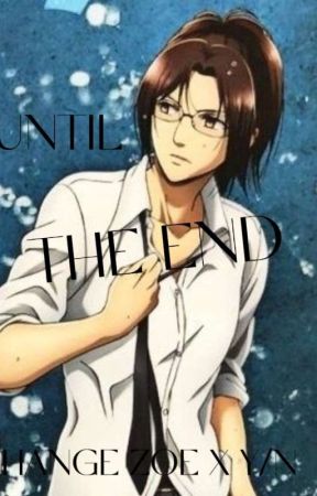 ◇ until the end ◇ Hange zoe x f! reader ◇ by hange_w1