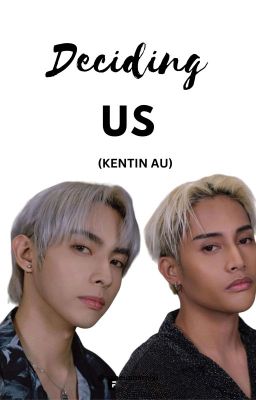 Deciding Us (KENTIN Au) cover