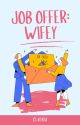 Job Offer: Wifey by claeria