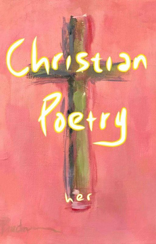 Christian Poetry by she_teachz