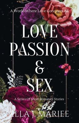 Love Passion & Sex (A Series Of Short Stories) cover