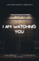 I Am Watching You - AdiYa FF by Aishu_Writes