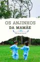 Os Anjinhos Da Mamãe! - Versão Sariette by Dri_Viana