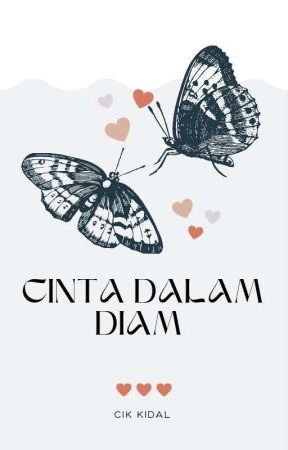 Cinta dalam Diam (Completed) by kidal_san