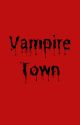 Vampire Town by EnolaMikaelson